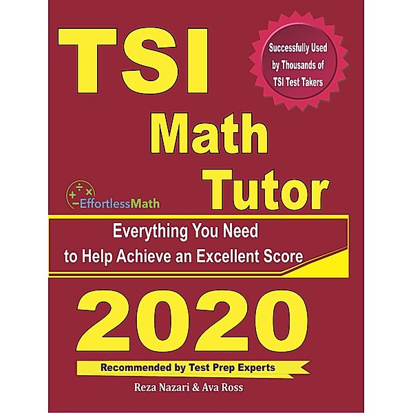 TSI Math Tutor: Everything You Need to Help Achieve an Excellent Score, Reza Nazari, Ava Ross