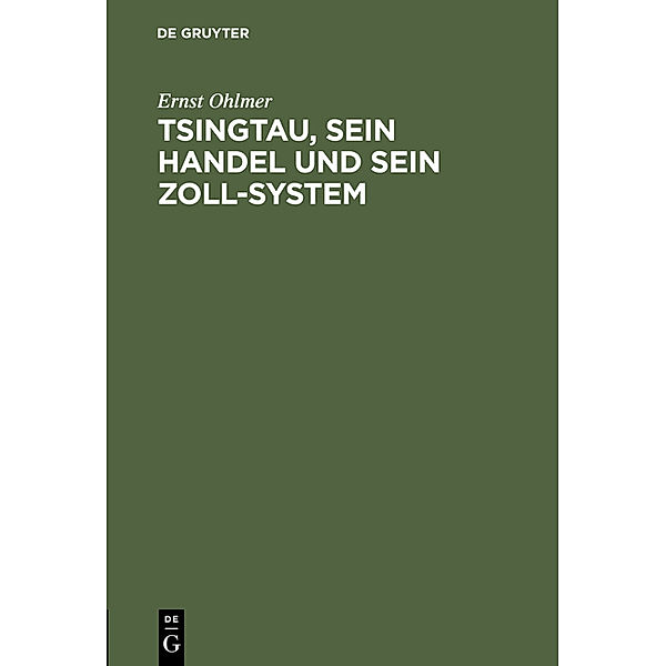 Tsingtau, sein Handel und sein Zoll-System, Ernst Ohlmer