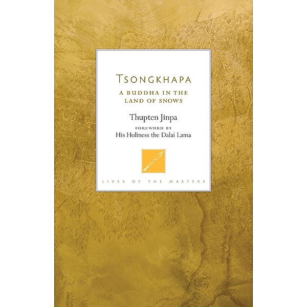 Tsongkhapa / Lives of the Masters Bd.3, Thupten Jinpa