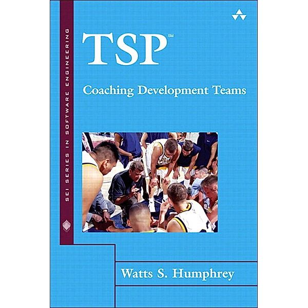 TSP(SM) Coaching Development Teams, Watts S. Humphrey