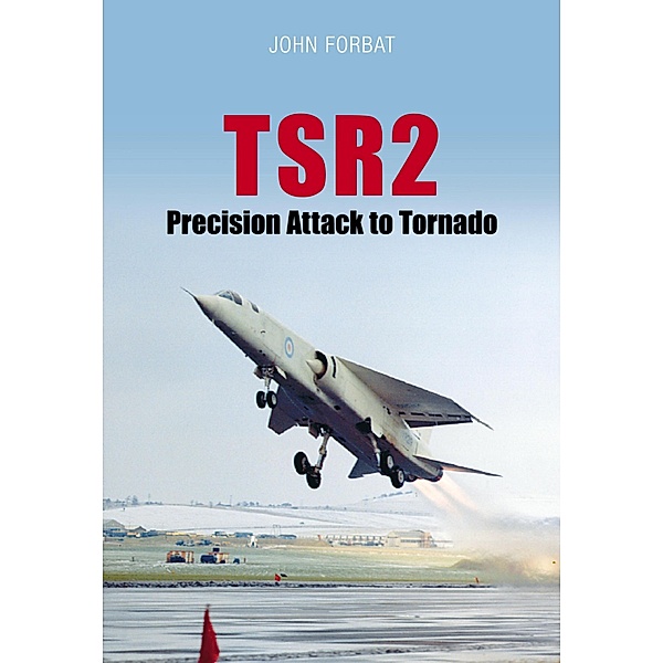 TSR2: Precision Attack to Tornado, John Forbat