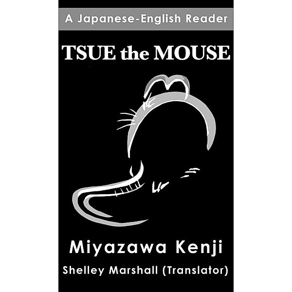 Tsue the Mouse: A Japanese-English Reader, Shelley Marshall