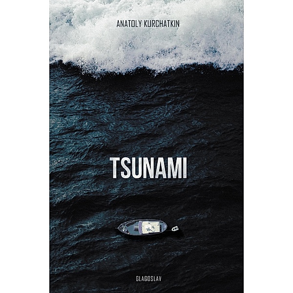Tsunami, Anatoly Kurchatkin