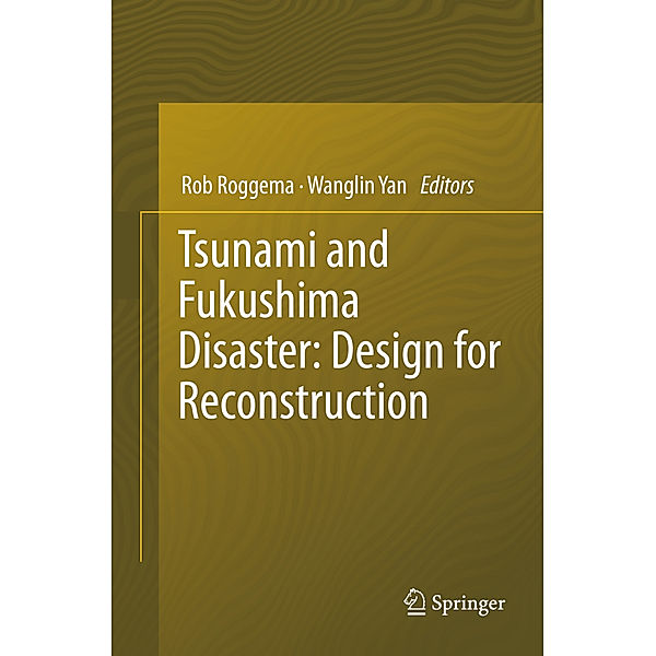 Tsunami and Fukushima Disaster: Design for Reconstruction