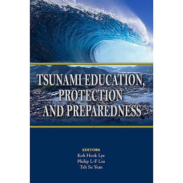 Tsunami Education, Protection and Preparedness / Penerbit USM, Philip L-F Liu, Teh Su Yean