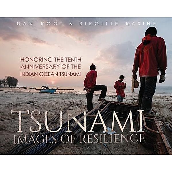 Tsunami: Images of Resilience / LUCITA Publishing, Birgitte Rasine