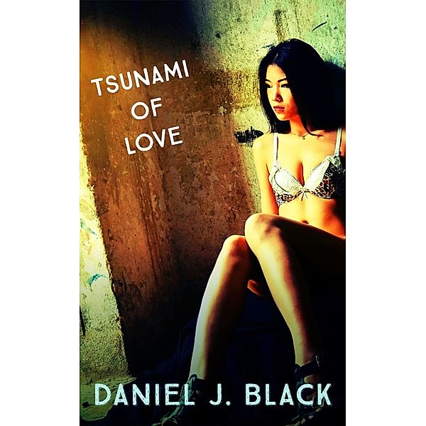 Tsunami of Love, Daniel J. Black