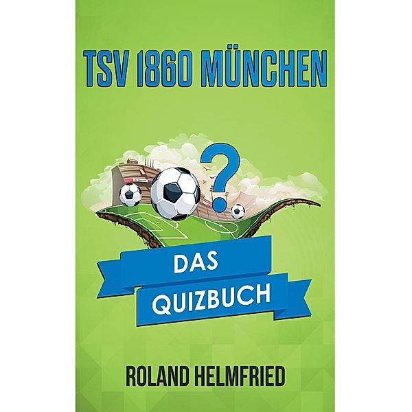 TSV 1860 München, Roland Helmfried