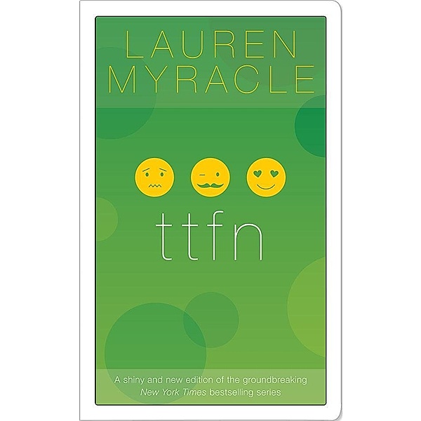ttfn - 10th Anniversary update and reissue / Internet Girls, The, Lauren Myracle