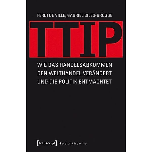 TTIP / X-Texte zu Kultur und Gesellschaft, Ferdi De Ville, Gabriel Siles-Brügge