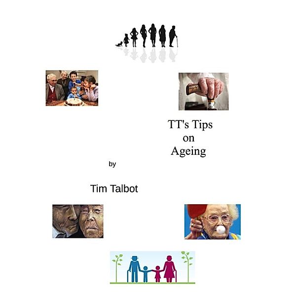 TT's Tips on Aging, TimTalbot57