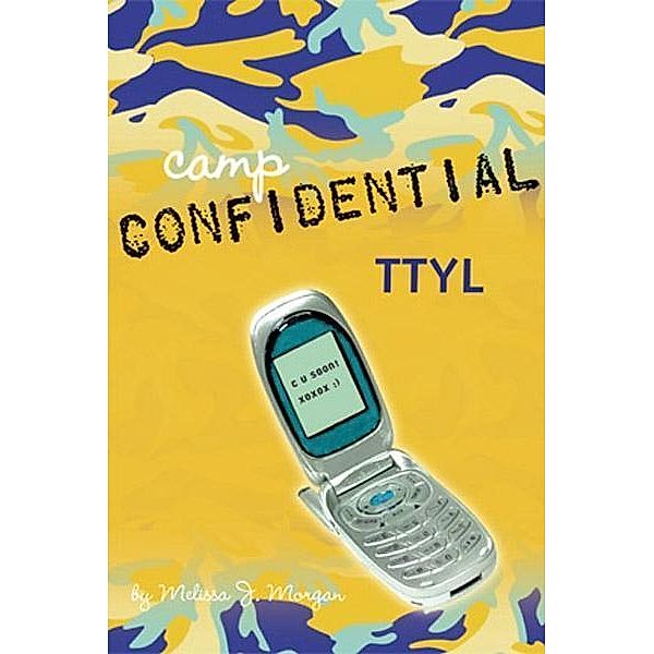 TTYL #5 / Camp Confidential Bd.5, Melissa J. Morgan