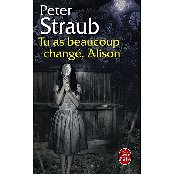 Tu as beaucoup changé, Alison / Imaginaire, Peter Straub