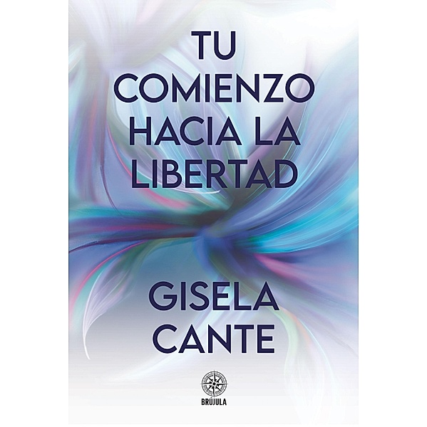 Tu comienzo hacia la libertad, Gisela Cante