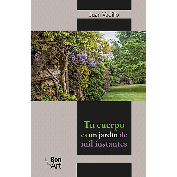 Tu cuerpo es un jardín de mil instantes, Juan Vadillo