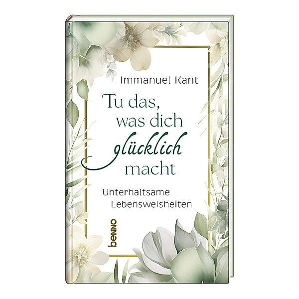 Tu das, was dich glücklich macht, Immanuel Kant