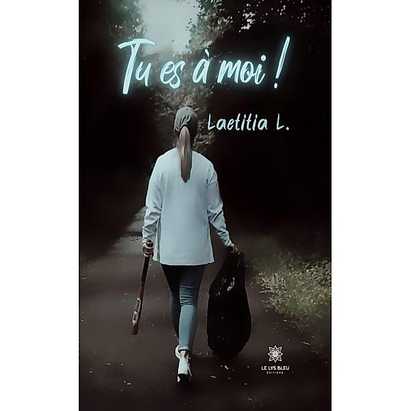 Tu es à moi !, Laetitia L.