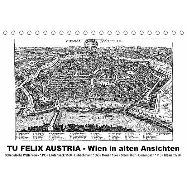 TU FELIX AUSTRIA - Wien in alten AnsichtenAT-Version  (Tischkalender 2023 DIN A5 quer), Claus Liepke