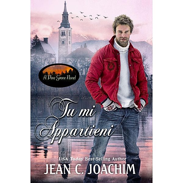 Tu mi Appartieni (Pine Grove (Edizione Italiana), #4) / Pine Grove (Edizione Italiana), Jean C. Joachim