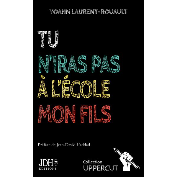 Tu n'iras pas à l'école, mon fils, Yoann Laurent-Rouault