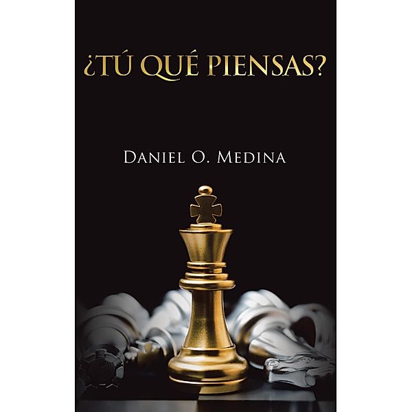 ¿Tú Qué Piensas?, Daniel O. Medina