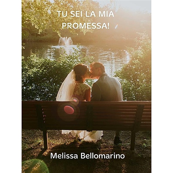 Tu sei la mia promessa!, Melissa Bellomarino