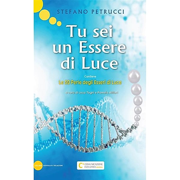 Tu sei un Essere di Luce, Stefano Petrucci, Luca Togni, Pamela Altieri