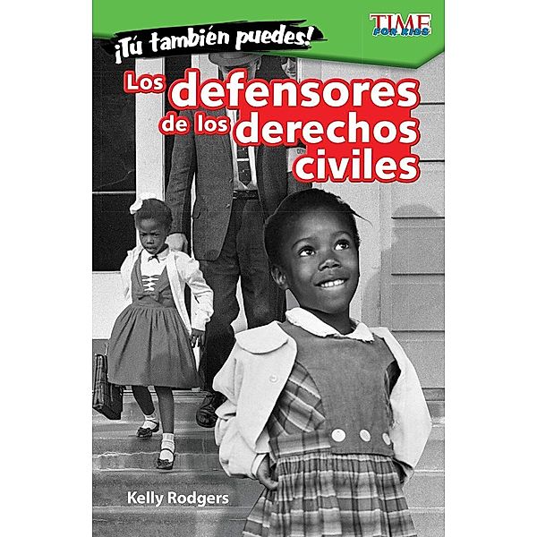 !Tu tambien puedes! Los defensores de los derechos civiles (You Can Too! Civil Rights Champions) (epub), Kelly Rodgers