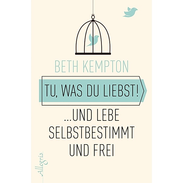 Tu, was du liebst! / Ullstein eBooks, Beth Kempton