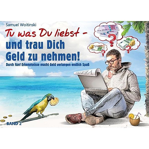 Tu was Du liebst - und trau Dich Geld zu nehmen!, Samuel Woitinski