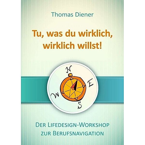 Tu, was du wirklich, wirklich willst, Thomas Diener