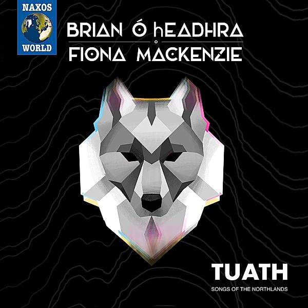 Tuath - Songs Of The Northlands, Brian O hEadhra, Fiona MacKenzie