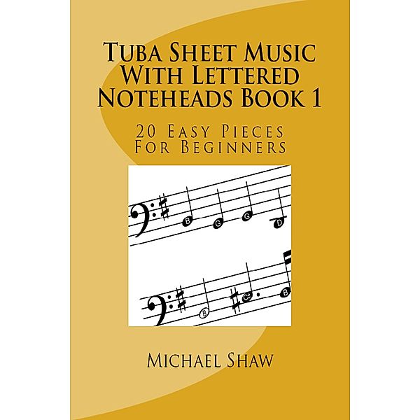 Tuba Sheet Music With Lettered Noteheads Book 1, Michael Shaw