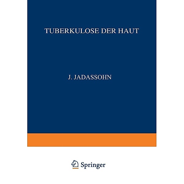 Tuberkulose der Haut / Handbuch der Haut- und Geschlechtskrankheiten Bd.A / 10 / 1, Richard Volk, NA Veiel, NA Jacobi
