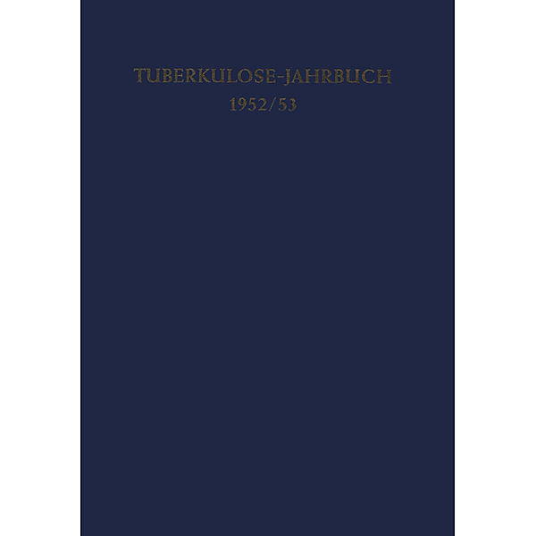 Tuberkulose-Jahrbuch 1952/53, H. C. Ickert, Kenneth A. Loparo