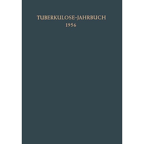 Tuberkulose-Jahrbuch 1956 / Tuberkulose-Jahrbuch Bd.1956