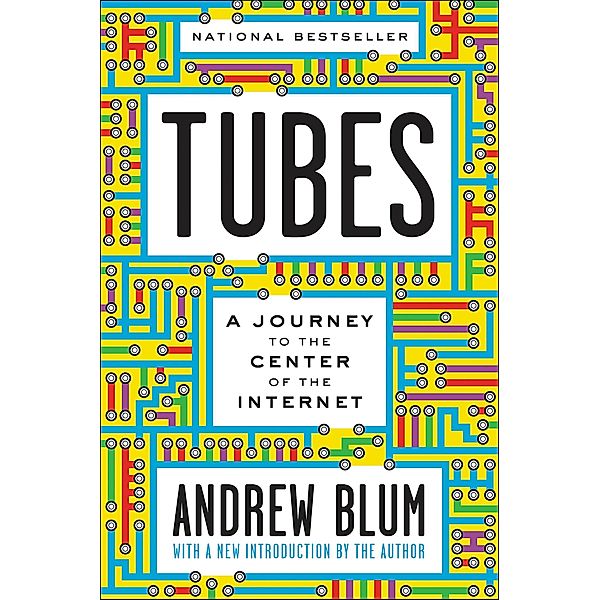 Tubes, Andrew Blum