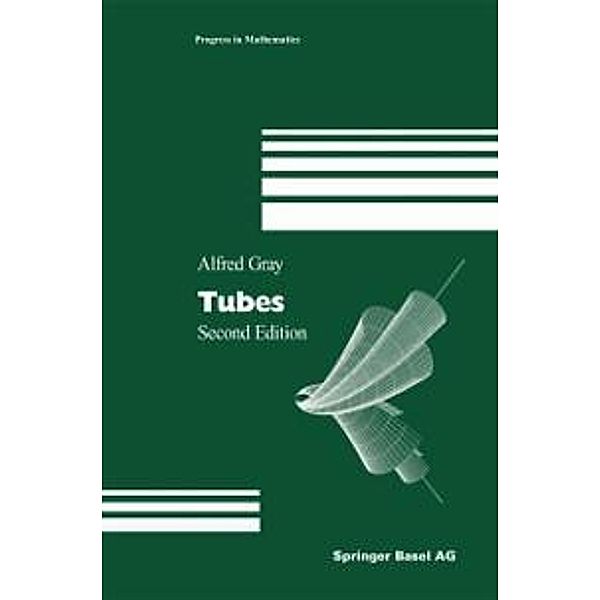 Tubes / Progress in Mathematics Bd.221, Alfred Gray