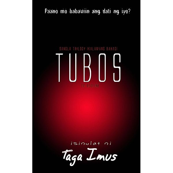 Tubos ( To Redeem) Uncut (Sangla Trilogy, #2) / Sangla Trilogy, Taga Imus