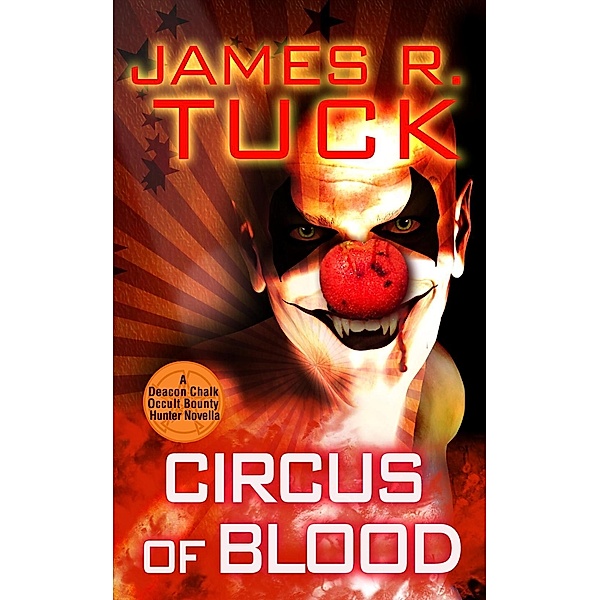Tuck, J: Circus of Blood, James R. Tuck