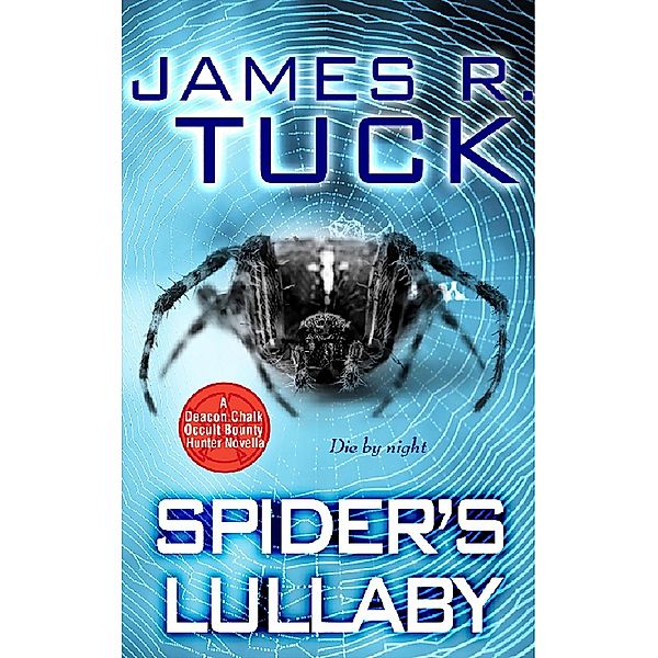 Tuck, J: Spider's Lullaby, James R. Tuck