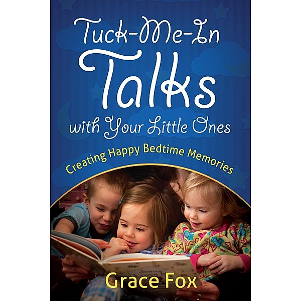 Tuck-Me-In Talks with Your Little Ones / Harvest House Publishers, Grace Fox