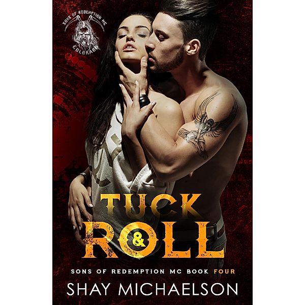 Tuck & Roll (Sons of Redemption MC, #4) / Sons of Redemption MC, Shay Michaelson