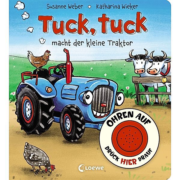 Tuck, tuck macht der kleine Traktor, m. Soundbutton, Susanne Weber