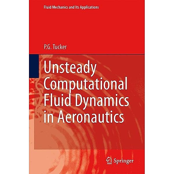 Tucker, P: Unsteady Computational Fluid Dynamics in Aeronaut, P. G. Tucker