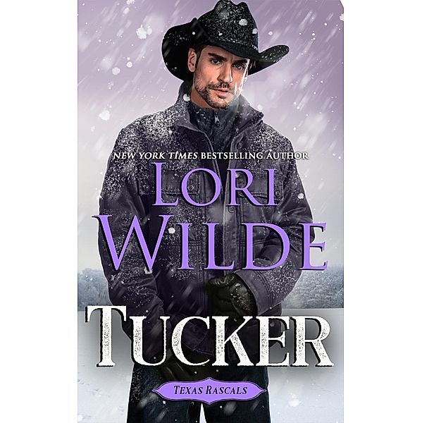 Tucker (Texas Rascals, #5) / Texas Rascals, Lori Wilde