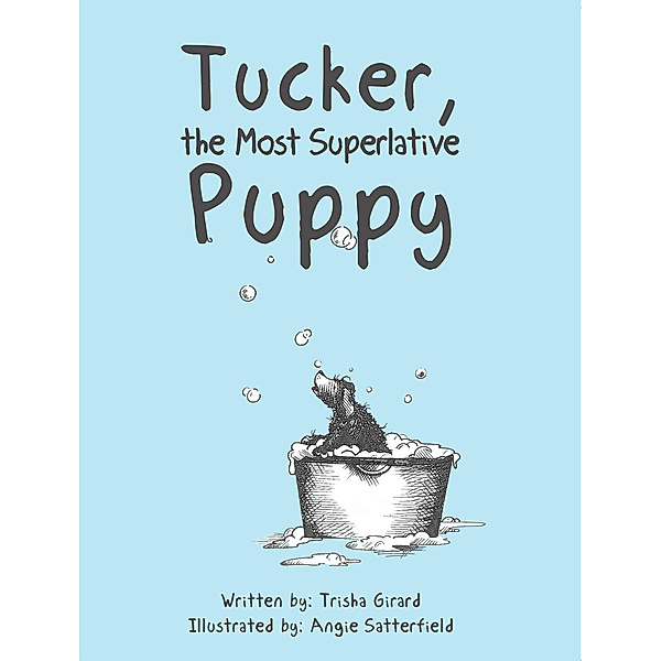 Tucker, the Most Superlative Puppy, Trisha Girard