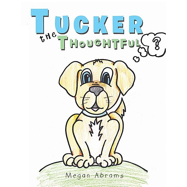 Tucker the Thoughtful