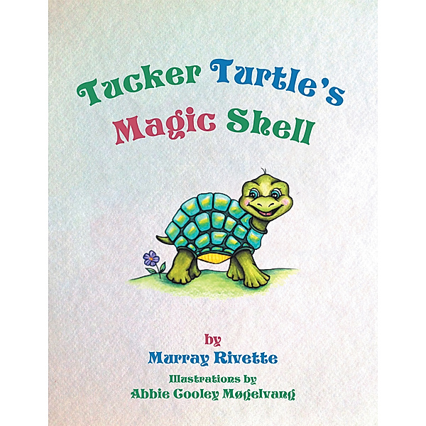 Tucker Turtle’S Magic Shell, Murray Rivette