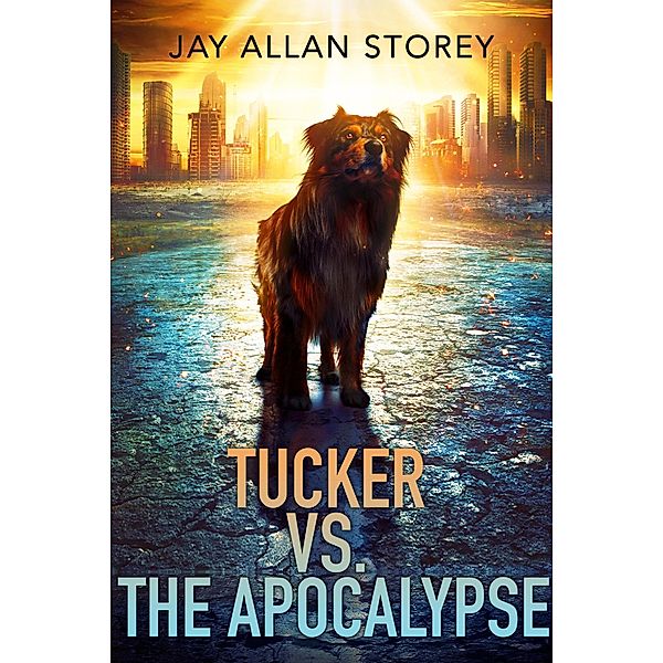 Tucker vs. the Apocalypse, Jay Allan Storey